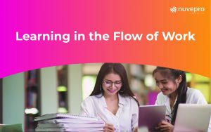 Learning in the flow of work, Hands-on labs, Nuvepro, Nuvepro Technologies, Job ready, project-ready, Task readiness, Labs for upskilling, Labs for reskilling, Skill outcomes, Hands-on learning, labs for skill development, hands-on training, Computer labs, On-the-job learning, hands-on solutions, Learning by doing, Upskilling, Reskilling. 