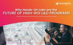 Hands-on labs, Nuvepro, Nuvepro Technologies, Job ready, project-ready, Task readiness, Labs for upskilling, Labs for reskilling, Skill outcomes, Hands-on learning, labs for skill development, hands-on training, Computer labs, On-the-job learning, hands-on solutions, Learning by doing ,Upskilling, Reskilling. 
