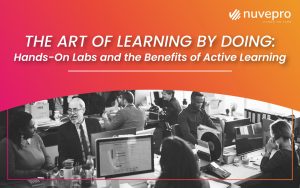 learning by doing,Hands-on labs,Nuvepro, Nuvepro Technologies, Job ready, project-ready, Task readiness, Labs for upskilling, Labs for reskilling, Skill outcomes, Hands-on learning, labs for skill development, hands-on training, Computer labs, On-the-job learning, hands-on solutions, Learning by doing ,Upskilling, Reskilling.