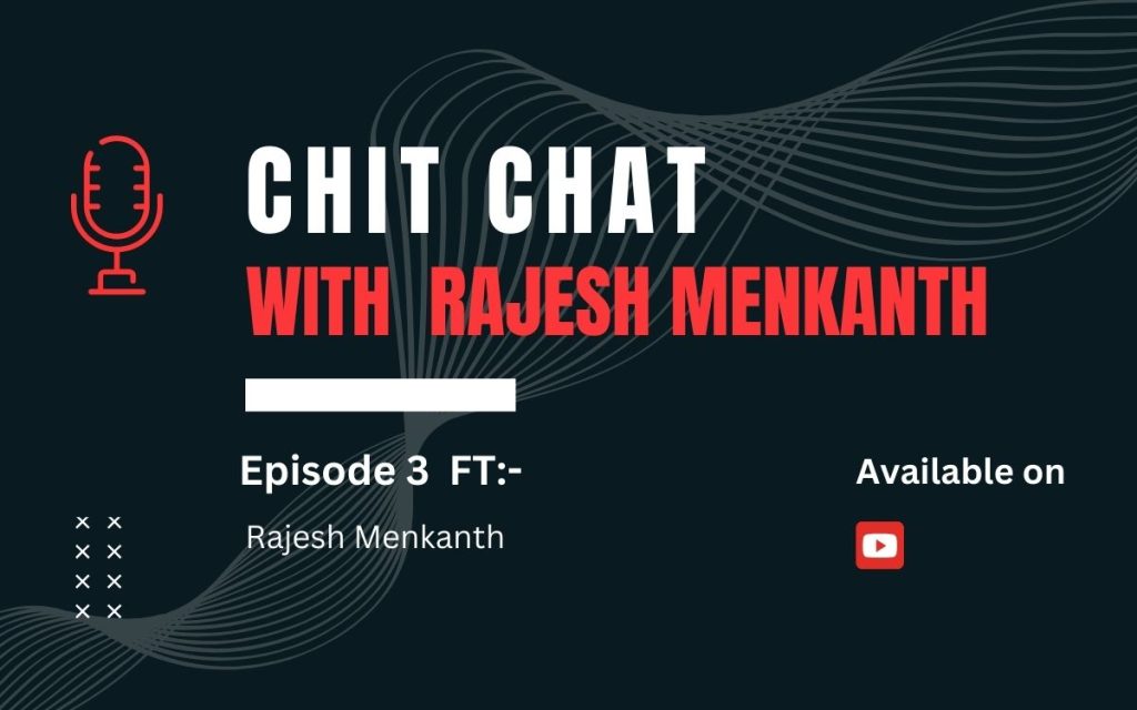 Episode 3 of "Chit Chat with Rajesh Menkanth" – engaging conversations, insights, and stories.